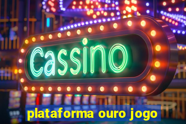 plataforma ouro jogo